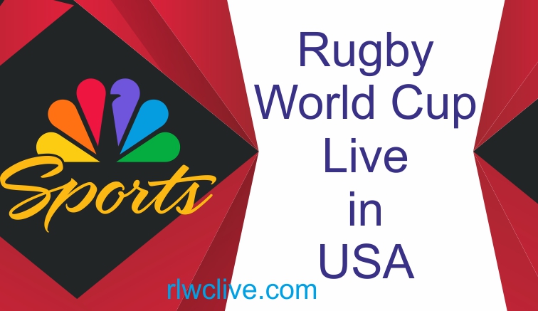 rugby world cup 2023 live in usa on nbc sports